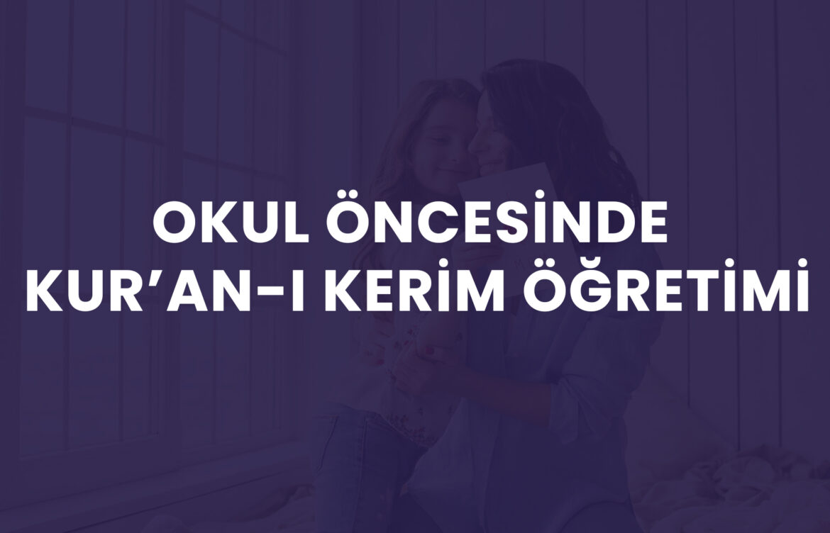 Okul Öncesinde Kur’an-ı Kerim Öğretimi